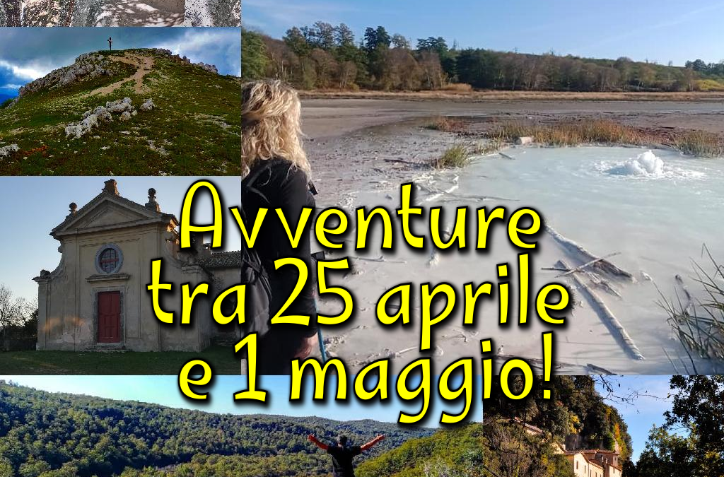 Avventure tra 25 aprile e 1 maggio!