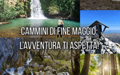 Cammini di fine maggio: l’avventura ti aspetta!