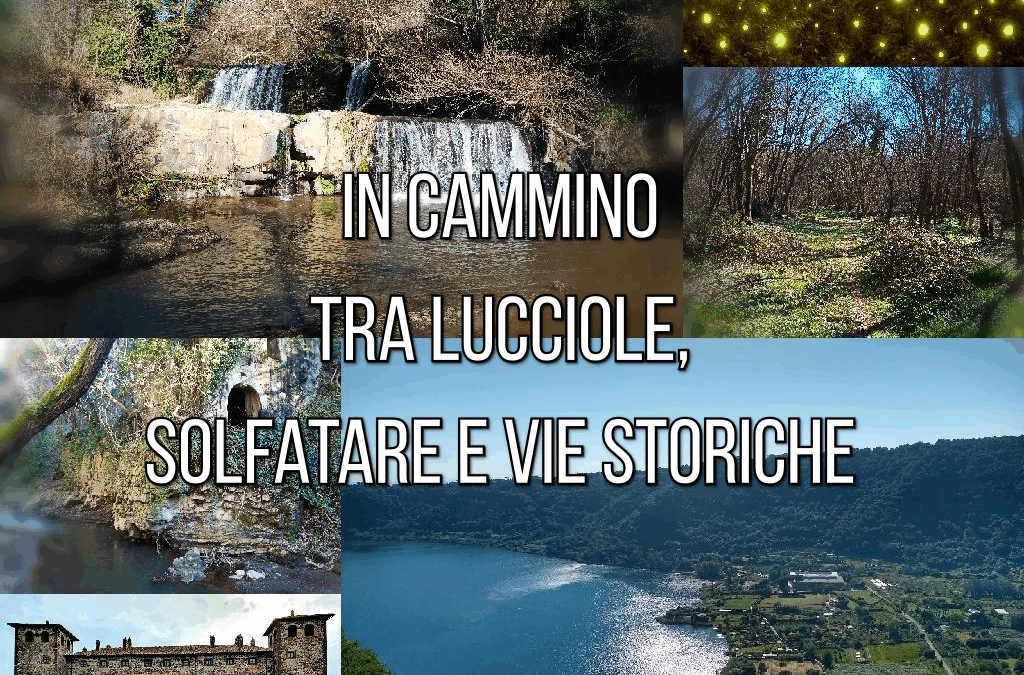 In cammino tra lucciole, solfatare e vie storiche